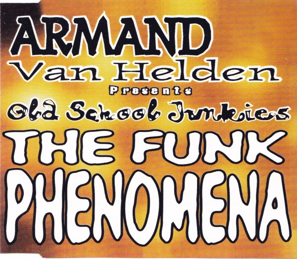 Armand Van Helden presents Old School Junkies - The Funk Phenomena (1996) [CDM]