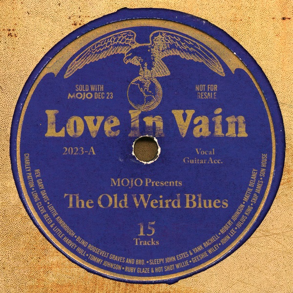 VA - Mojo Presents - 2023 - Love in Vain - The Old Weird Blues