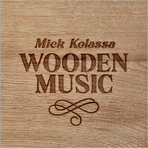 Mick Kolassa - 2023 - Wooden Music (Blues) (flac)
