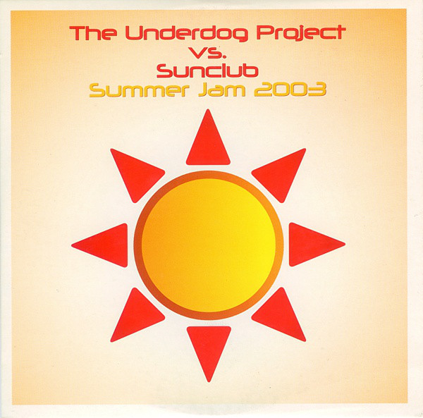 The Underdog Project vs. Sunclub - Summer Jam 2003 (2003) [CDM]