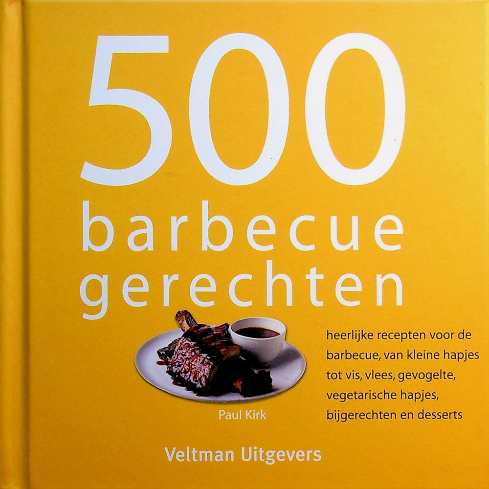 500 barbecue gerechten - paul kirk 2015