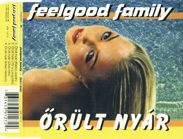Feelgood Family - Orult Nyar (CD Maxi-Single) 3T, PolyGram (539 127-2) Hungary (1997) 320 Kbps