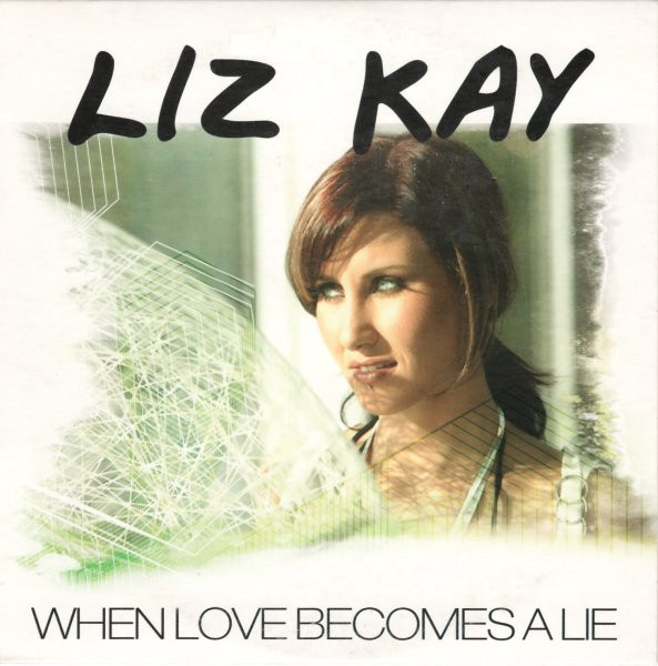 Liz Kay - When Love Becomes A Lie (2007) [CDM]