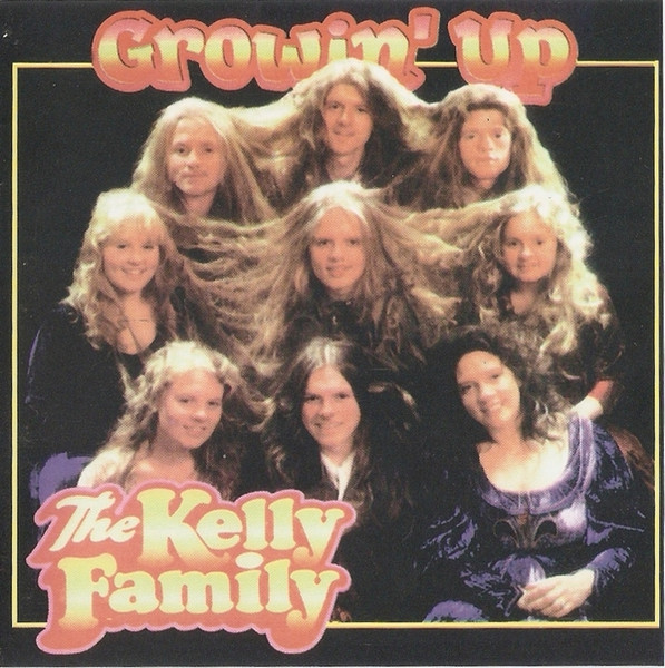 The kelly family - growing up