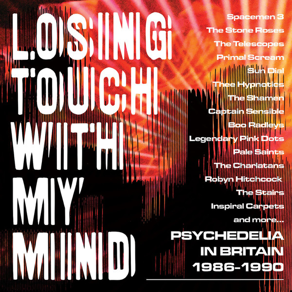 VA - Losing Touch With My Mind - Psychedelia in Britain 1986–1990 (2019) (3CD) (Rock) (mp3@320)