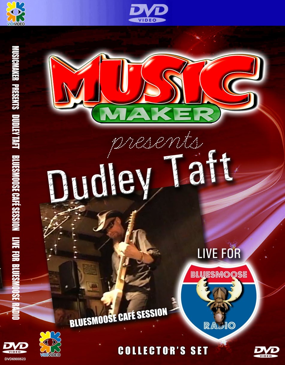 Musicmaker Presents Dudley Taft Live At Bluesmoose Radio (DVD5)
