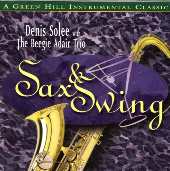 Denis Solee With The Beegie Adair Trio - Sax & Swing