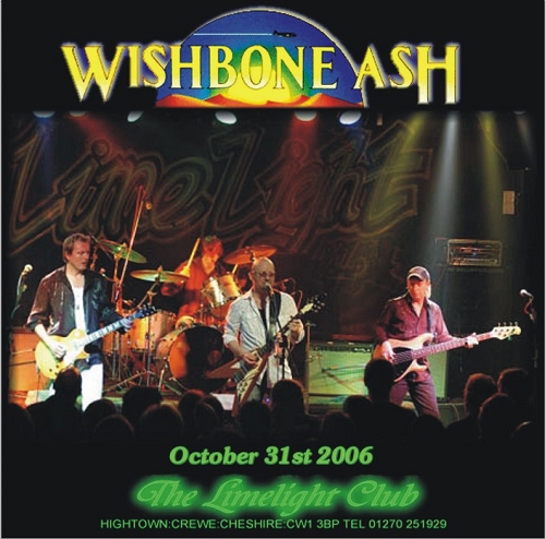 Wishbone Ash - The Limelight Club Crewe (October 31st 2006)