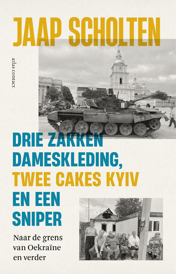 Scholten, Jaap - Drie zakken dameskleding, twee cakes Kyiv & een sniper