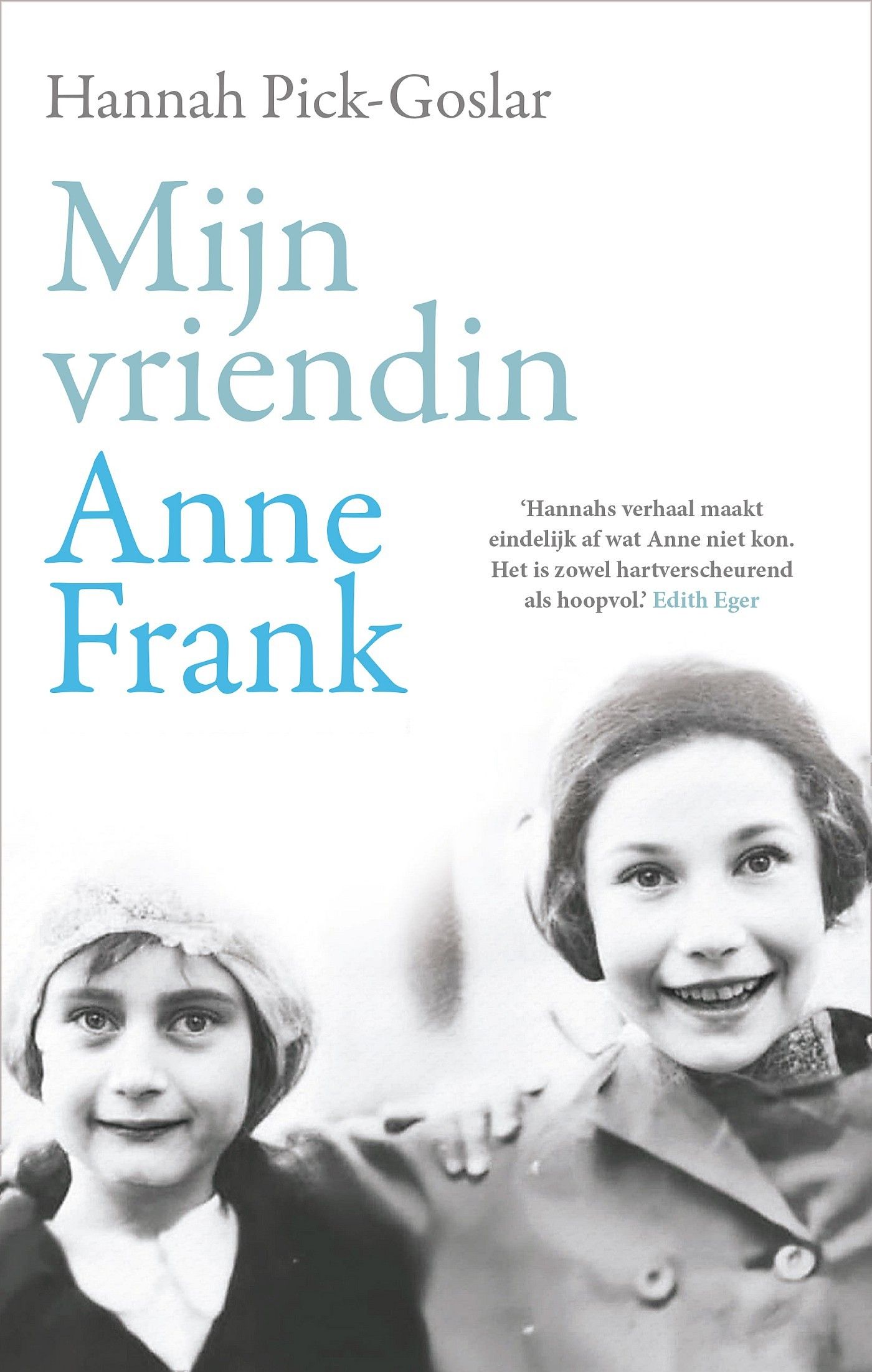 Pick-Goslar, Hannah - Mijn vriendin Anne Frank