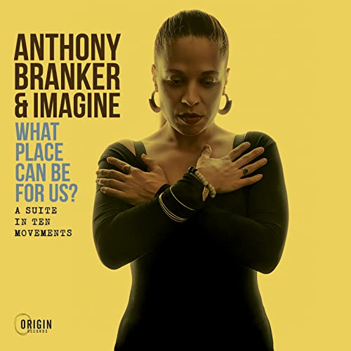 Anthony Branker, Imagine - What Place Can Be for Us - A Suite in Ten Movements