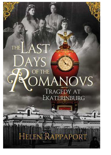 Last Days of the Romanovs - Helen Rappaport
