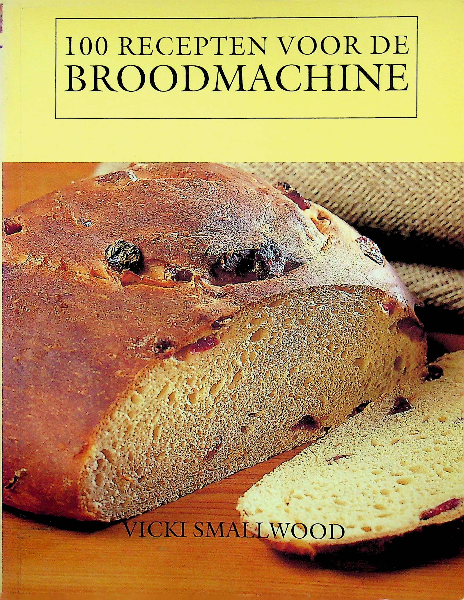 100 recepten voor de broodmachine - vicki smallwood 2003